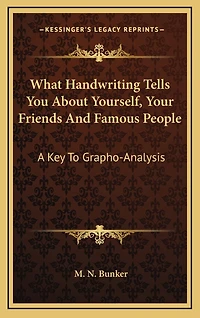 What Handwriting Tells You about Yourself, Your Friends and Famous People: A Key to Grapho-Analysis