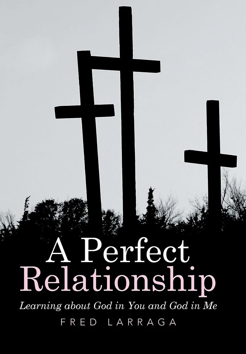 A Perfect Relationship: Learning about God You and Me