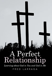 A Perfect Relationship: Learning about God You and Me