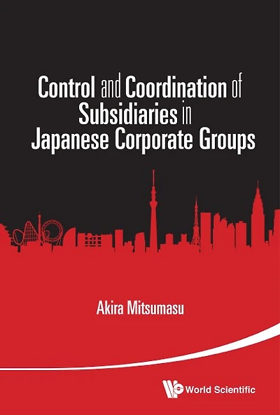 Control And Coordination Of Subsidiaries Japanese Corporate Groups