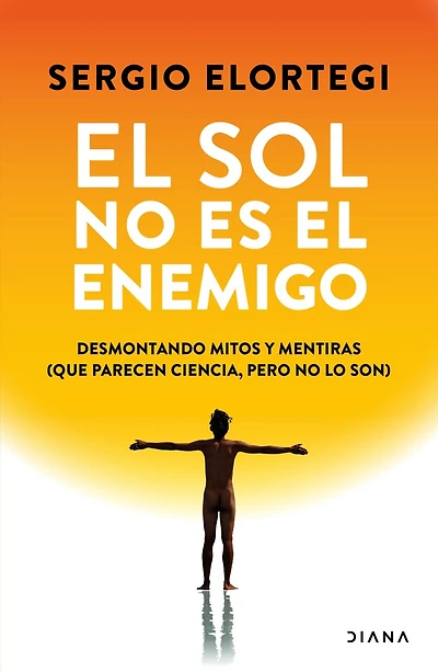 El sol no es el enemigo: Desmontando mitos y mentiras (que parecen ciencia, pero no lo son) / The Sun Is Not the Enemy: Debunking Myths and Lies...