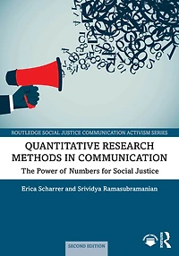 Quantitative Research Methods Communication: The Power of Numbers for Social Justice