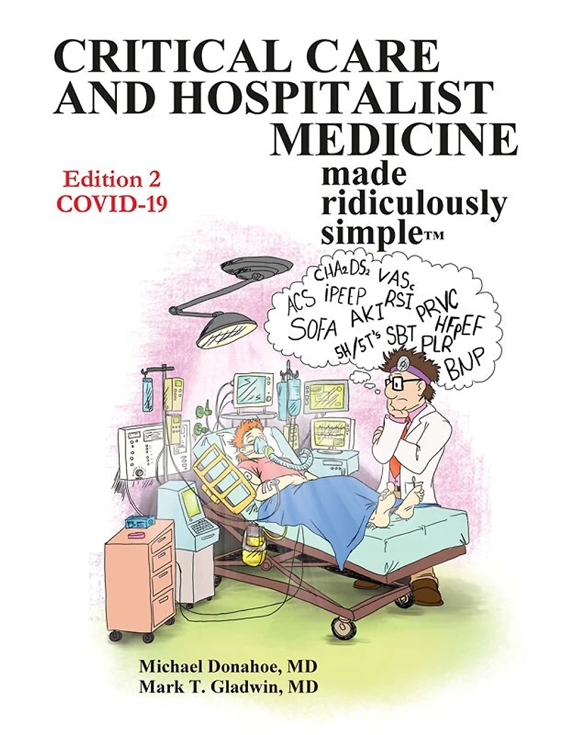Critical Care and Hospitalist Medicine Made Ridiculously Simple