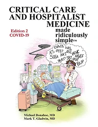 Critical Care and Hospitalist Medicine Made Ridiculously Simple