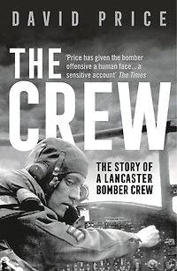 The Crew: Story of a Lancaster Bomber Crew