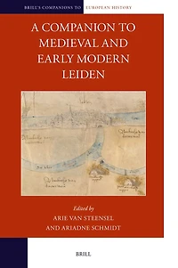 A Companion to Medieval and Early Modern Leiden