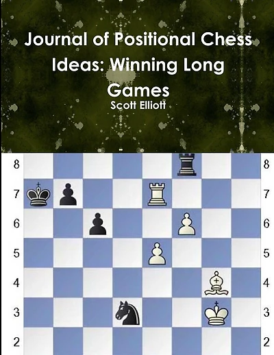 Journal of Positional Chess Ideas: Winning Long Games