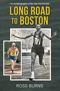 Long Road to Boston: An Autobiography of No One You'd Know