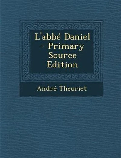 L'abbT Daniel - Primary Source Edition