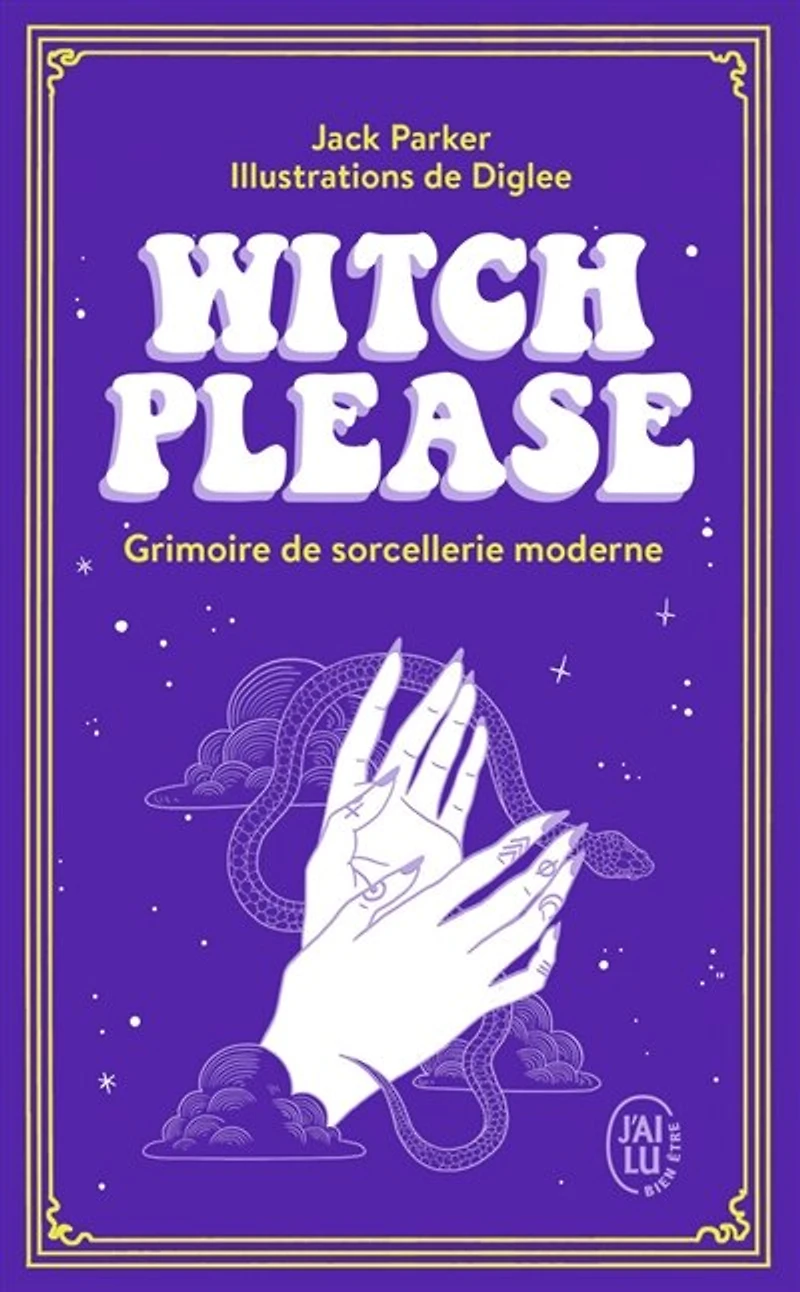 Witch, please: grimoire de sorcellerie moderne