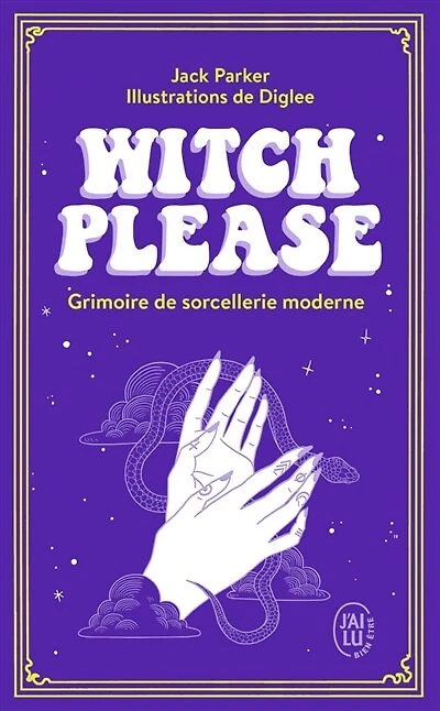 Witch, please: grimoire de sorcellerie moderne