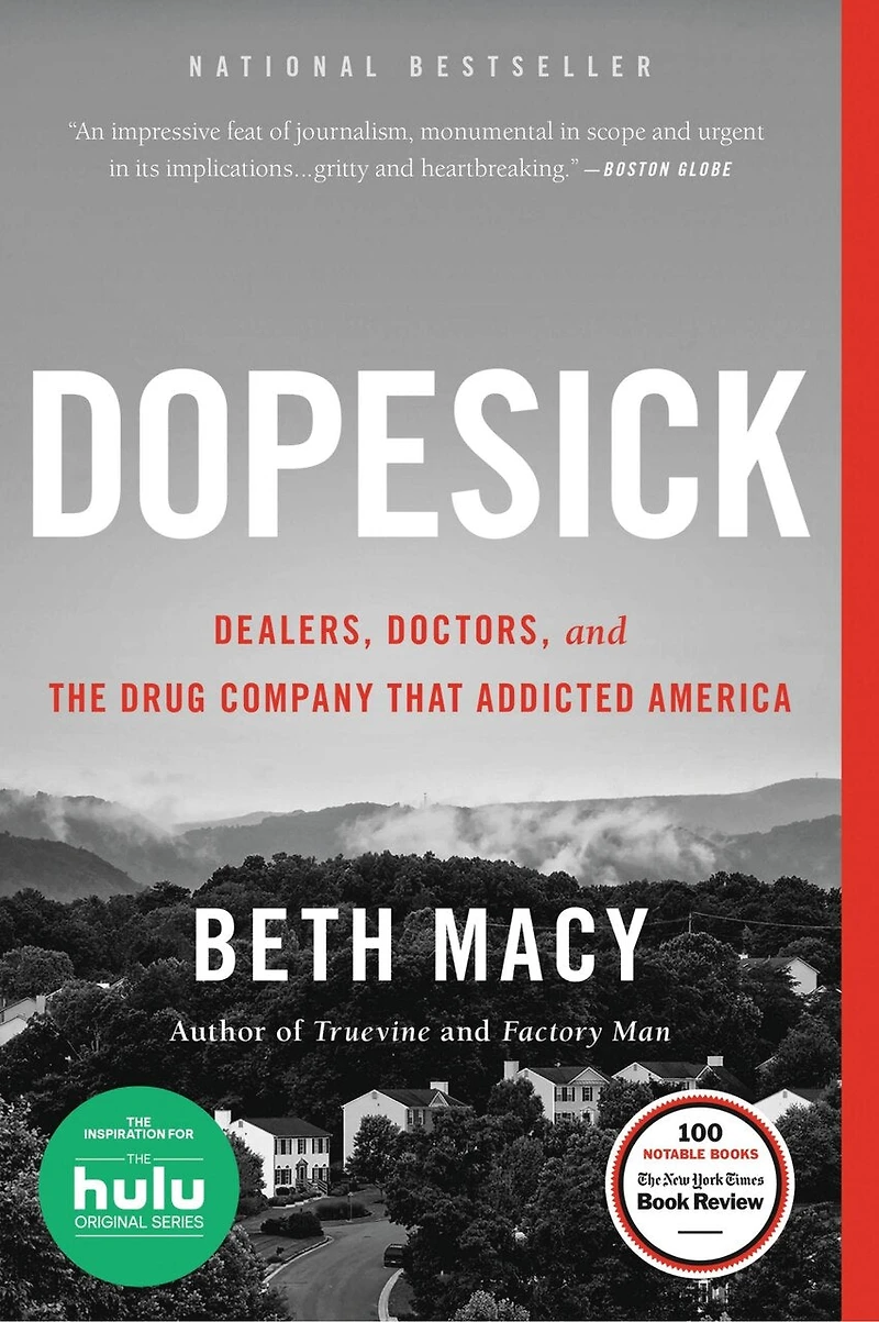 Dopesick: Dealers, Doctors, And The Drug Company That Addicted America