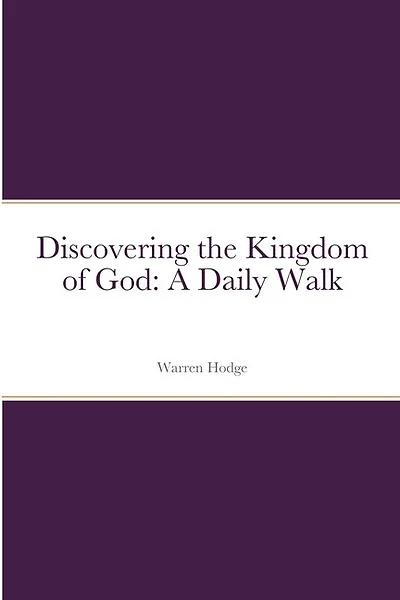 Discovering the Kingdom of God: A Daily Walk