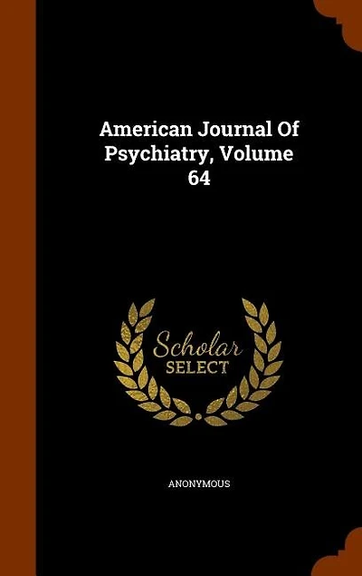 American Journal Of Psychiatry, Volume 64