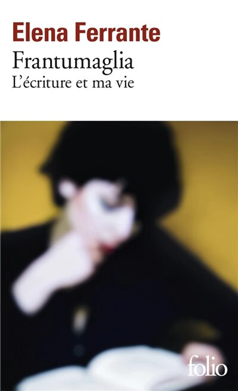 Frantumaglia: l'écriture et ma vie
