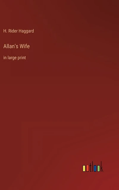 Allan's Wife: in large print