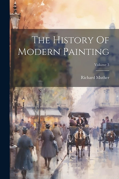 The History Of Modern Painting; Volume 3