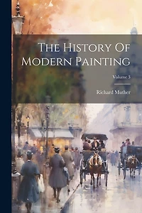 The History Of Modern Painting; Volume 3