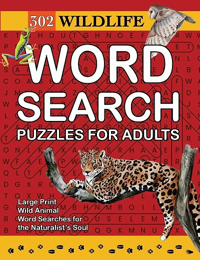 302 Wildlife Word Search Puzzles for Adults: Wild Animal Word Searches for the Naturalist's Soul