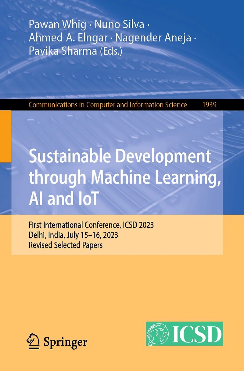 Sustainable Development through Machine Learning, AI and IoT: First International Conference, ICSD 2023, Delhi, India, July 15-16, Revised Selected Papers