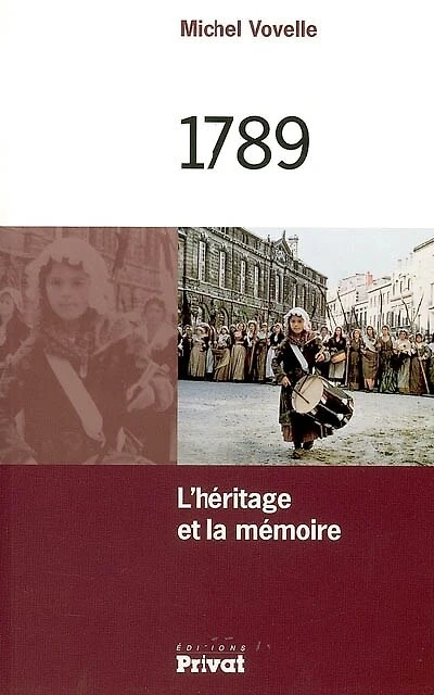 1789 : l'héritage et la mémoire: l'héritage et la mémoire