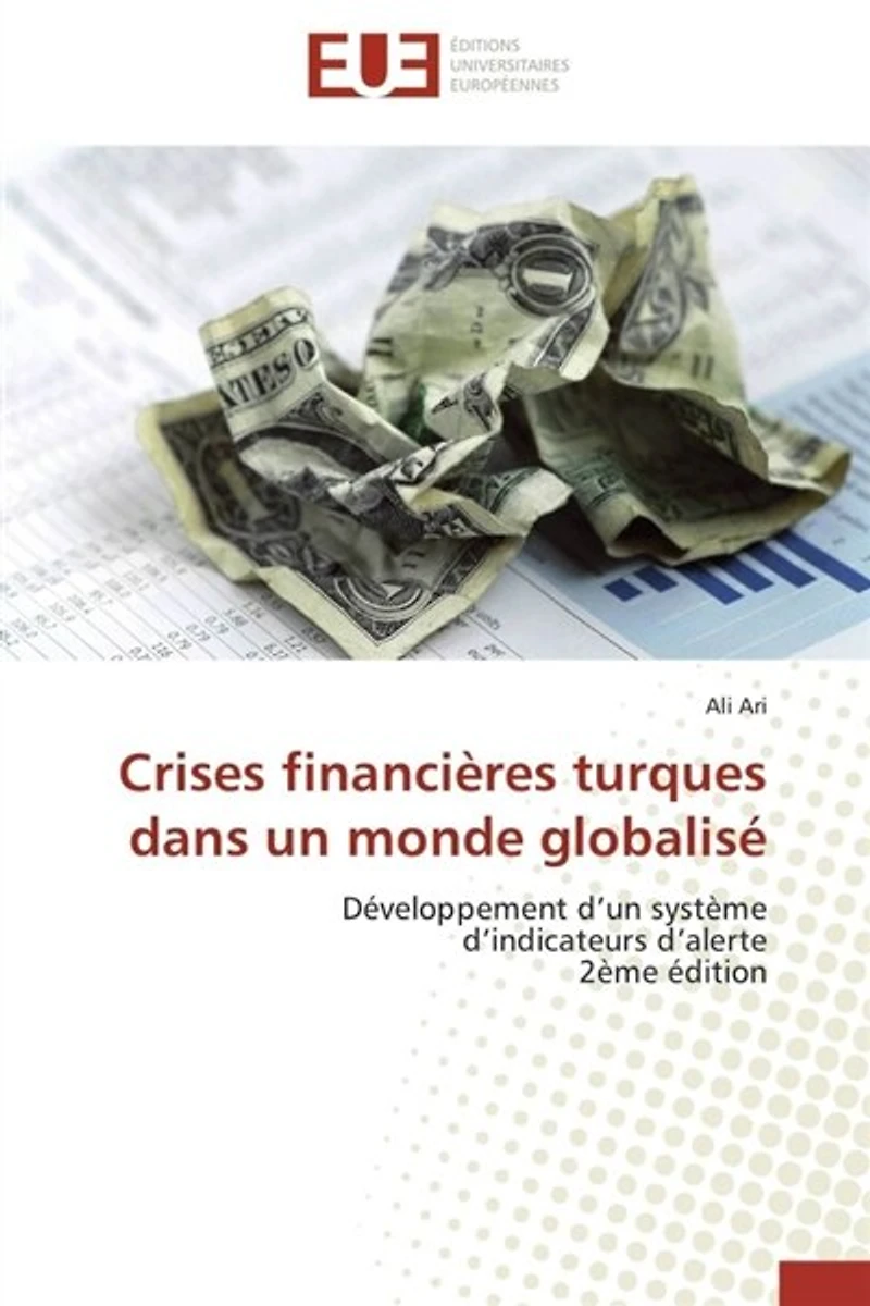 Crises financières turques dans un monde globalisé: Développement d'un système d'indicateurs d'alerte 2ème édition