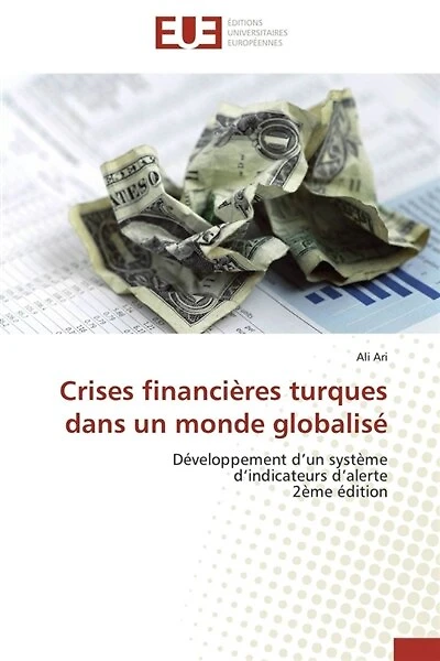 Crises financières turques dans un monde globalisé: Développement d'un système d'indicateurs d'alerte 2ème édition