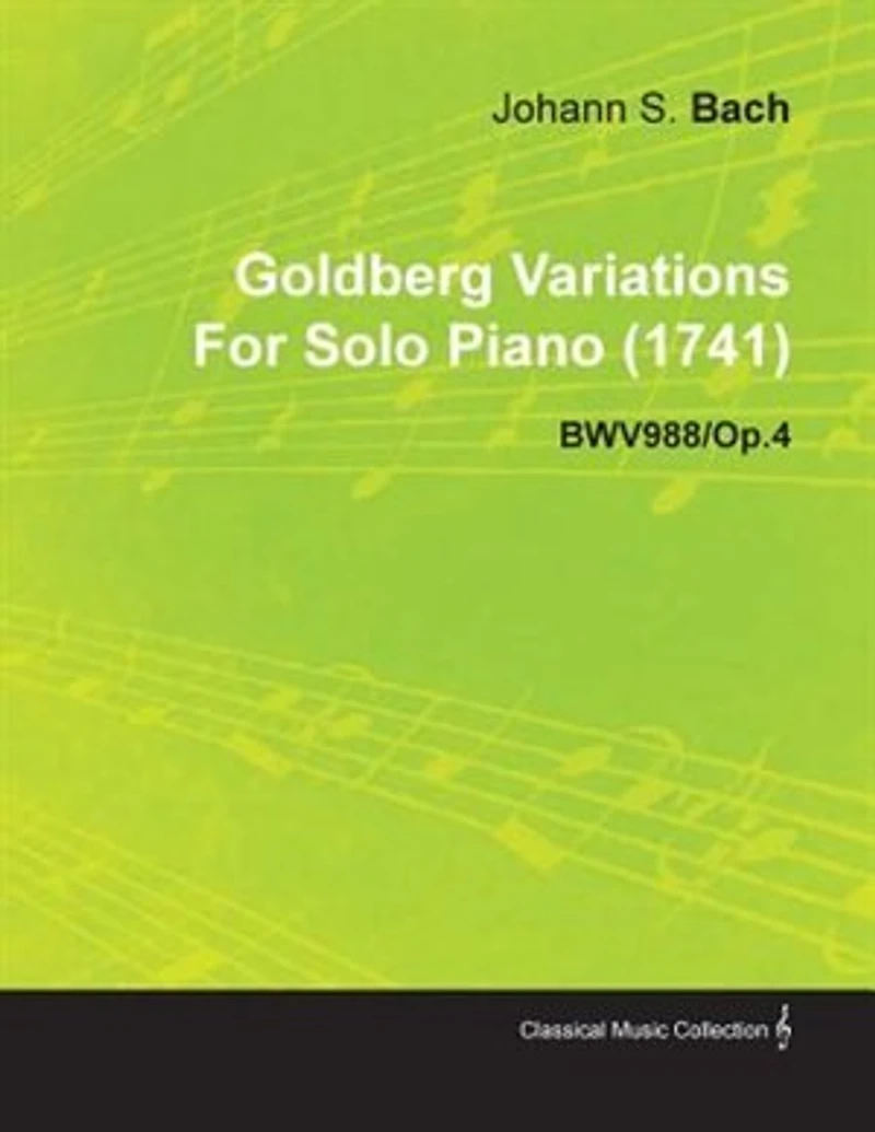 Goldberg Variations by J. S. Bach for Solo Piano (1741) Bwv988/Op.4