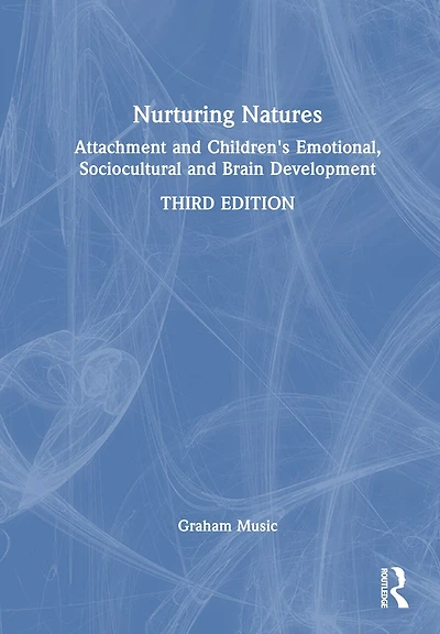Nurturing Natures: Attachment And Children's Emotional, Sociocultural Brain Development