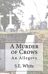 A Murder of Crows: An Allegory