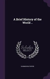 A Brief History of the World ..