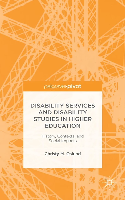 Disability Services and Studies Higher Education: History, Contexts, Social Impacts