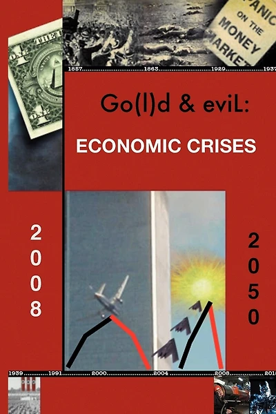 Go(l)D and Evil: The Economic Crisis
