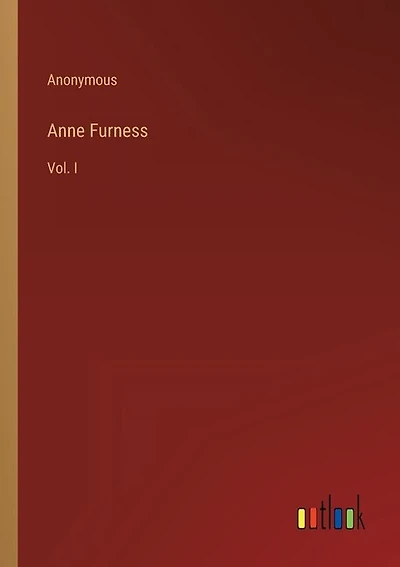 Anne Furness: Vol. I