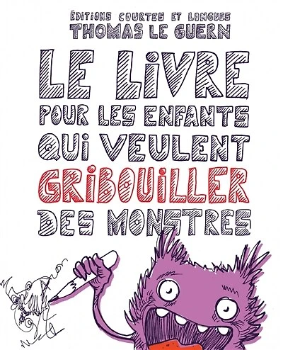 Le livre pour les enfants qui veulent gribouiller des monstres