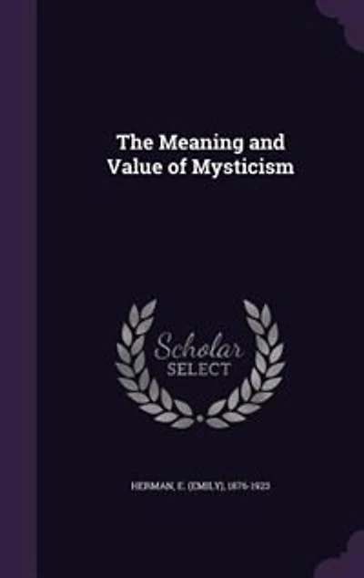 The Meaning and Value of Mysticism