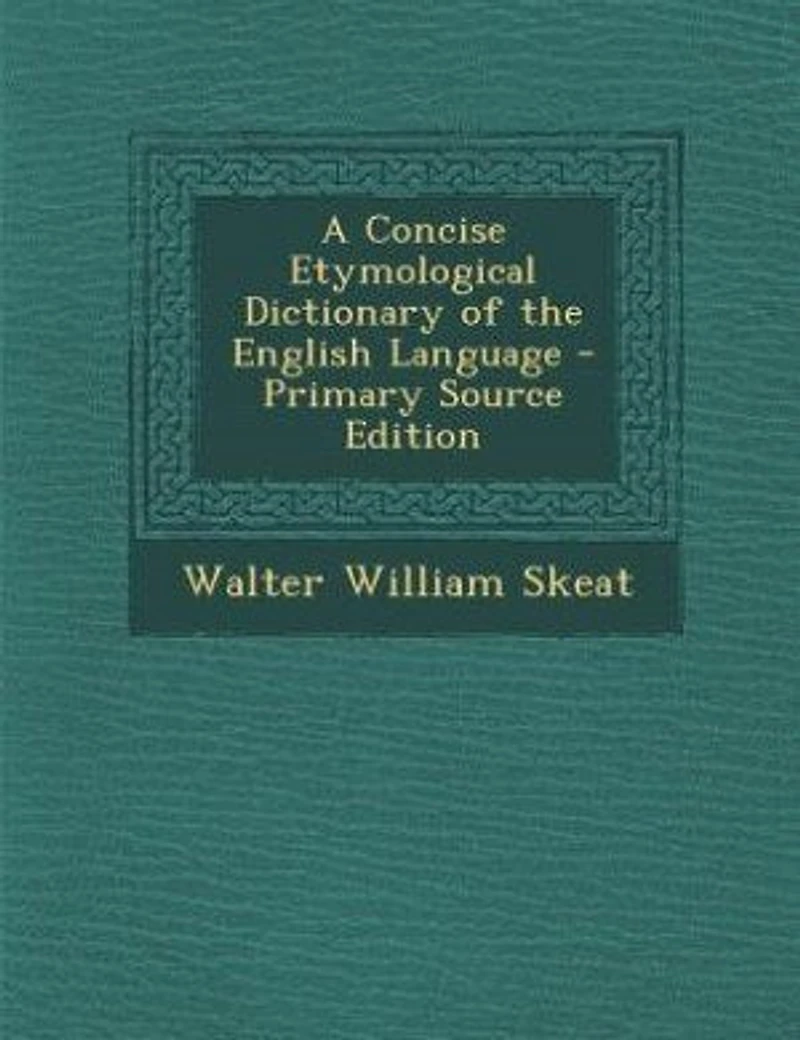 A Concise Etymological Dictionary of the English Language - Primary Source Edition