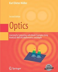 Optics: Learning by Computing, with Examples Using Maple, Mathcad(r), Matlab(r), Mathematica(r), and Maple(r)