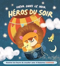 Illumine ton heure du coucher avec 11 histoires d'animaux: illumine ton heure du coucher avec 11 histoires d'animaux