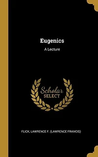 Eugenics: A Lecture
