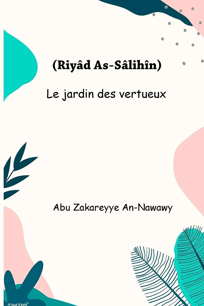 Le jardin des vertueux (Riyâd As-Sâlihîn)