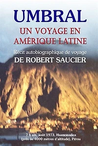 UMBRAL: UN VOYAGE EN AMERIQUE LATINE