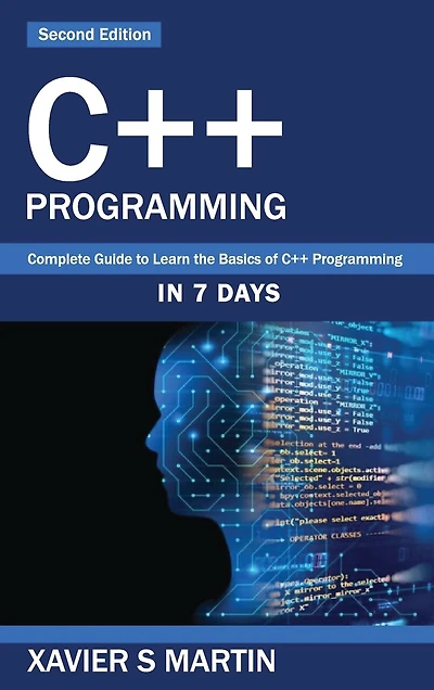 C++ Programming: Complete Guide to Learn the Basics of C++ Programming in 7 days
