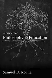 A Primer for Philosophy and Education