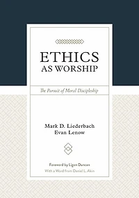 Ethics as Worship: The Pursuit of Moral Discipleship