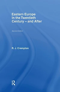Eastern Europe the Twentieth Century - And After