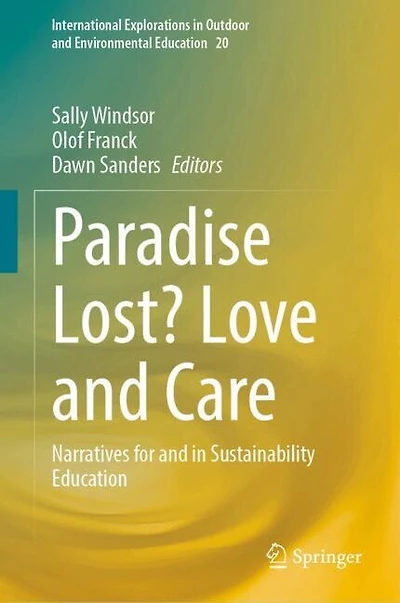 Paradise Lost? Love and Care: Narratives for Sustainability Education