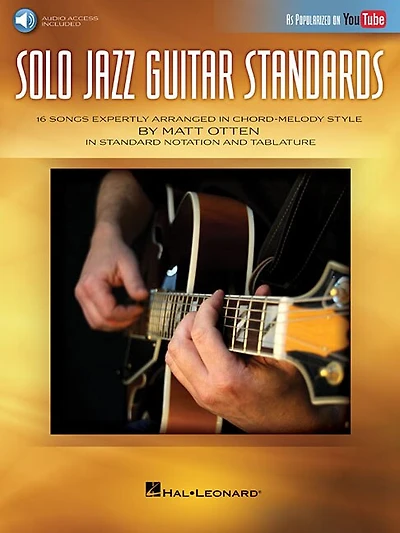 Solo Jazz Guitar Standards: 16 Songs Expertly Arranged Chord-melody Style As Popularized On Youtube!