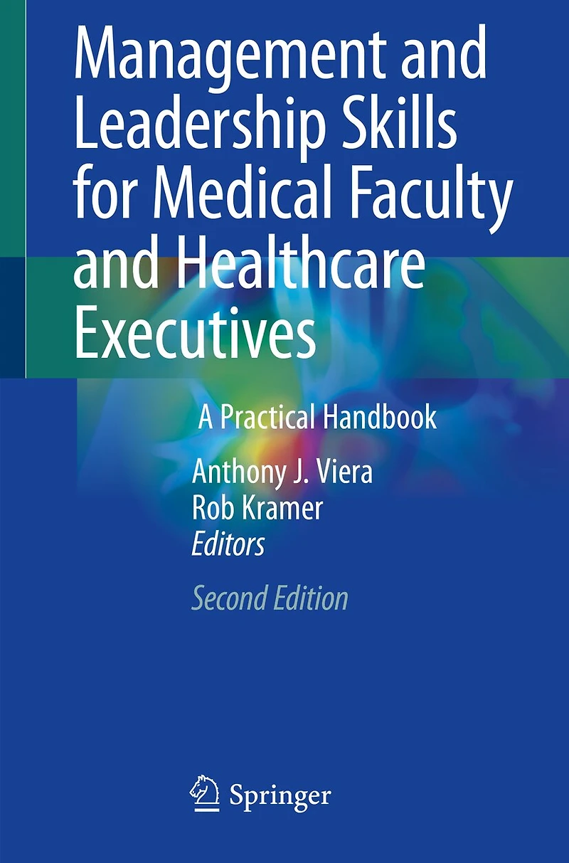 Management and Leadership Skills for Medical Faculty Healthcare Executives: A Practical Handbook