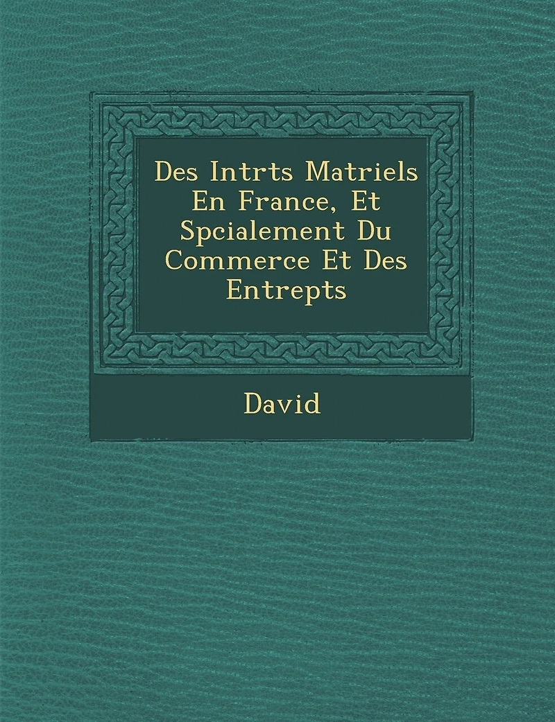 Des Int R Ts Mat Riels En France, Et Sp Cialement Du Commerce Et Des Entrep Ts